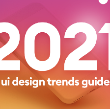A guide of UI design trends for 2021