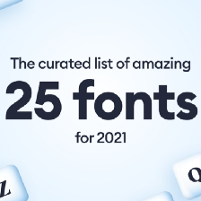 The curated list of 25 amazing fonts for 2021