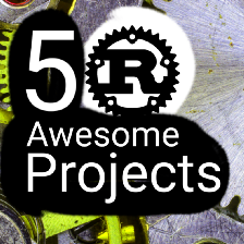 ⚙️ 5 Awesome Rust Projects People Don’t Know About
